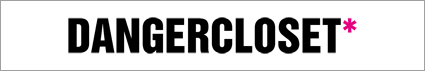 DANGERCLOSET*
